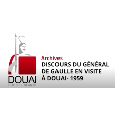  Le discours du Général de Gaulle à Douai en 1959